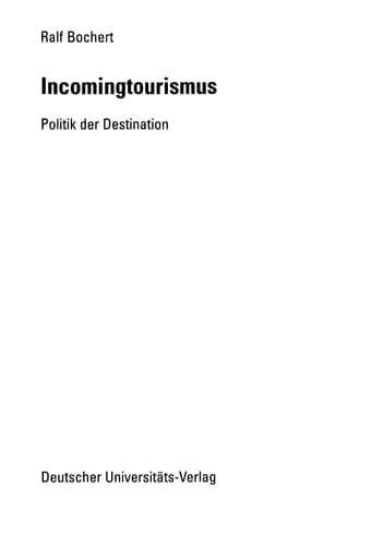 Incomingtourismus Politik der Destination