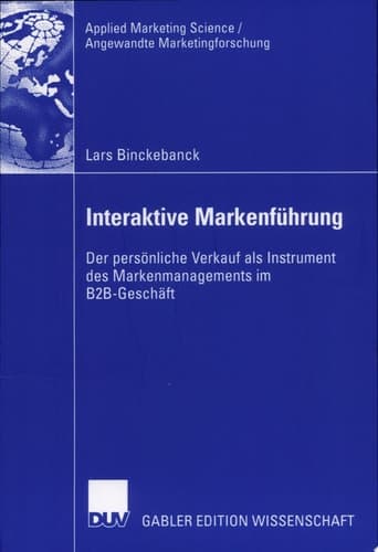 Interaktive Markenführung Der persönliche Verkauf als Instrument des Markenmanagements im B2B-Geschäft