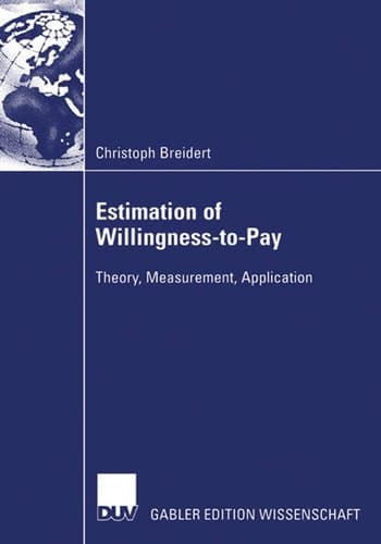 Estimation of Willingness-to-Pay Theory, Measurement, Application