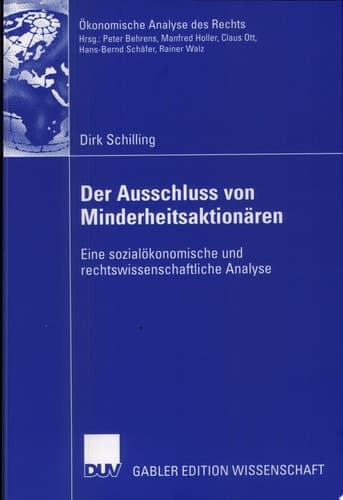 Der Ausschluss von Minderheitsaktionären Eine sozialökonomische und rechtswissenschaftliche Analyse