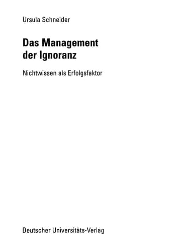 Das Management der Ignoranz Nichtwissen als Erfolgsfaktor