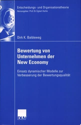 Bewertung von Unternehmen der New Economy Einsatz dynamischer Modelle zur Verbesserung der Bewertungsqualität