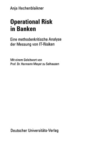 Operational Risk in Banken Eine methodenkritische Analyse der Messung von IT-Risiken