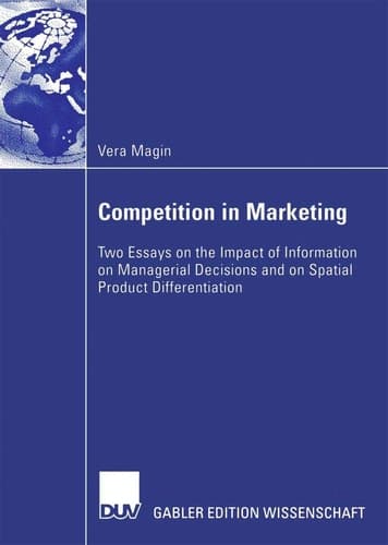 Competition in Marketing Two Essays on the Impact of Information on Managerial Decisions and on Spatial Product Differentiation