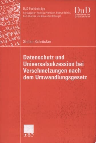 Datenschutz und Universalsukzession bei Verschmelzungen nach dem Umwandlungsgesetz