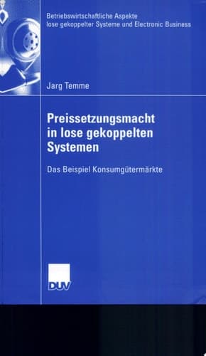 Preissetzungsmacht in lose gekoppelten Systemen Das Beispiel Konsumgütermärkte