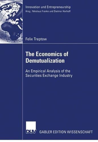 The Economics of Demutualization An Empirical Analysis of the Securities Exchange Industry