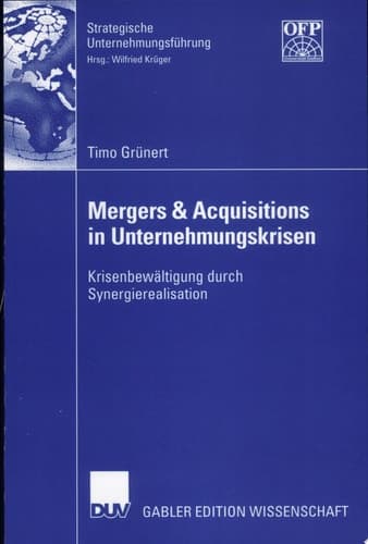 Mergers & Acquisitions in Unternehmungskrisen Krisenbewältigung durch Synergierealisation