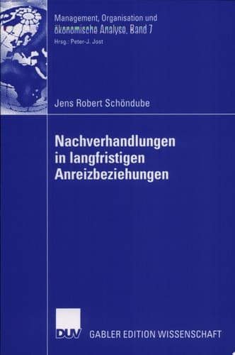 Nachverhandlungen in langfristigen Anreizbeziehungen