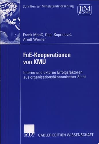 FuE-Kooperationen von KMU Interne und externe Erfolgsfaktoren aus organisationsökonomischer Sicht