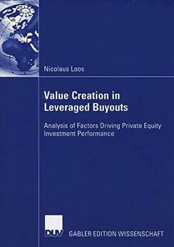 Value Creation in Leveraged Buyouts Analysis of Factors Driving Private Equity Investment Performance
