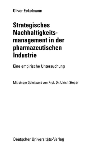 Strategisches Nachhaltigkeitsmanagement in der pharmazeutischen Industrie Eine empirische Untersuchung