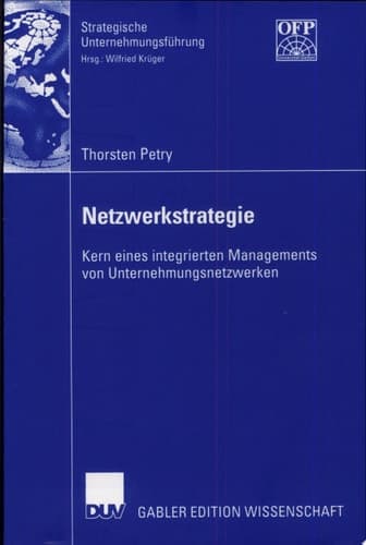 Netzwerkstrategie Kern eines integrierten Managements von Unternehmungsnetzwerken
