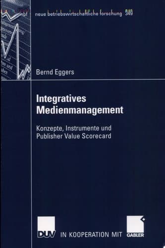 Integratives Medienmanagement Konzepte, Instrumente und Publisher Value Scorecard