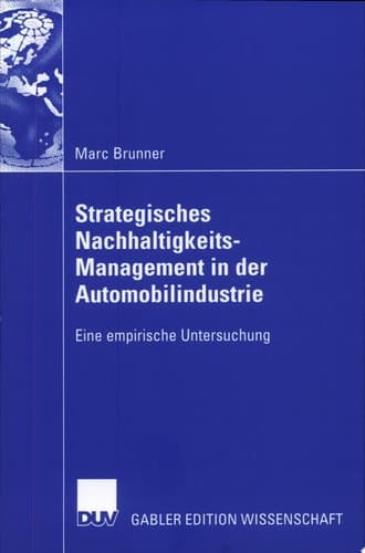Strategisches Nachhaltigkeits-Management in der Automobilindustrie Eine empirische Untersuchung