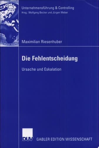 Die Fehlentscheidung Ursache und Eskalation