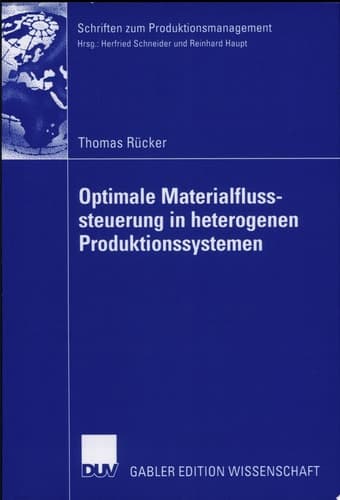 Optimale Materialflusssteuerung in heterogenen Produktionssystemen