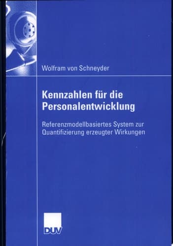 Kennzahlen für die Personalentwicklung Referenzmodellbasiertes System zur Quantifizierung erzeugter Wirkungen
