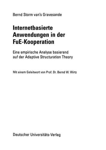Internetbasierte Anwendungen in der FuE-Kooperation Eine empirische Analyse basierend auf der Adaptive Structuration Theory