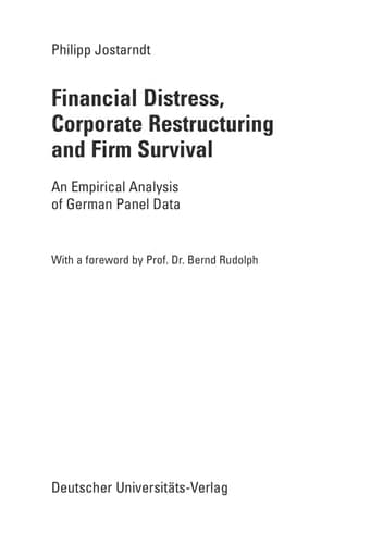 Financial Distress, Corporate Restructuring and Firm Survival An Empirical Analysis of German Panel Data
