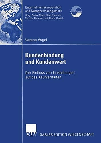 Kundenbindung und Kundenwert Der Einfluss von Einstellungen auf das Kaufverhalten