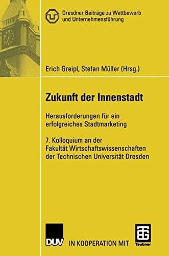 Zukunft der Innenstadt Herausforderungen für ein erfolgreiches Stadtmarketing