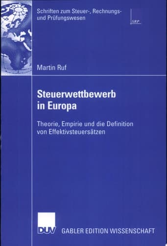 Steuerwettbewerb in Europa Theorie, Empirie und die Definition von Effektivsteuersätzen