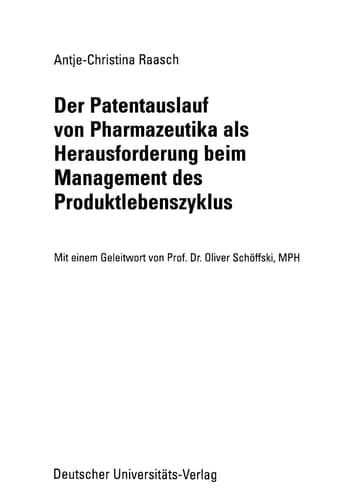 Der Patentauslauf von Pharmazeutika als Herausforderung beim Management des Produktlebenszyklus