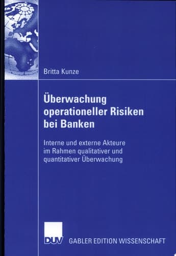 Überwachung operationeller Risiken bei Banken Interne und externe Akteure im Rahmen qualitativer und quantitativer Überwachung