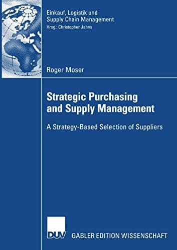 Strategic Purchasing and Supply Management A Strategy-Based Selection of Suppliers