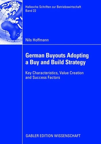 German Buyouts Adopting a Buy and Build Strategy Key Characteristics, Value Creation and Success Factors
