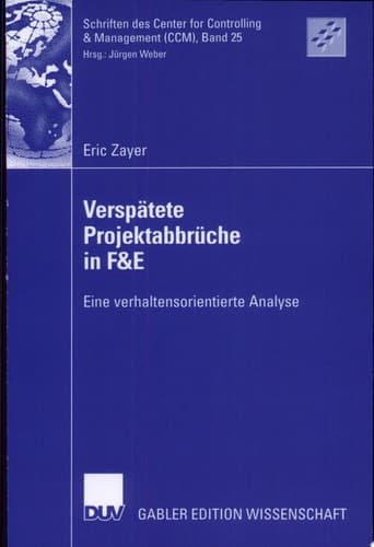 Verspätete Projektabbrüche in F&E Eine verhaltensorientierte Analyse