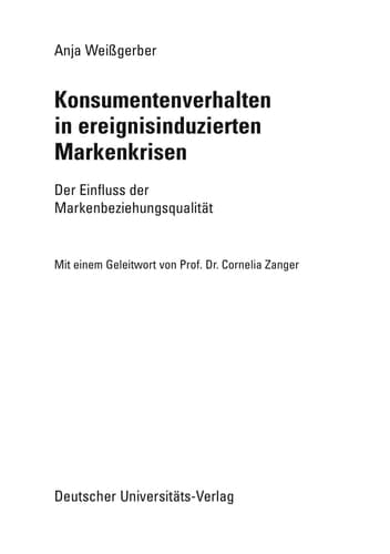Konsumentenverhalten in ereignisinduzierten Markenkrisen Der Einfluss der Markenbeziehungsqualität