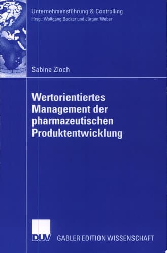 Wertorientiertes Management der pharmazeutischen Produktentwicklung