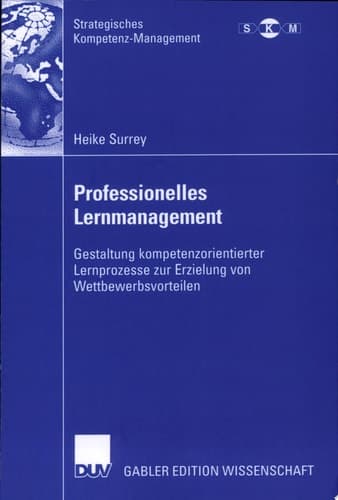 Professionelles Lernmanagement Gestaltung kompetenzorientierter Lernprozesse zur Erzielung von Wettbewerbsvorteilen