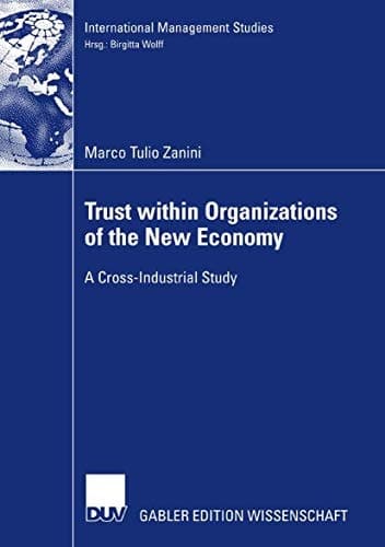 Trust within Organizations of the New Economy A Cross-Industrial Study