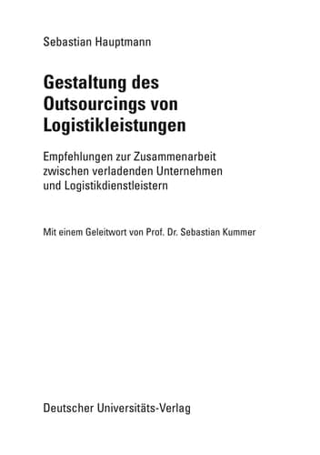 Gestaltung des Outsourcings von Logistikleistungen Empfehlungen zur Zusammenarbeit zwischen verladenden Unternehmen und Logistikdienstleistern