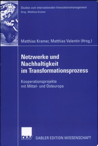 Netzwerke und Nachhaltigkeit im Transformationsprozess Kooperationsprojekte mit Mittel- und Osteuropa