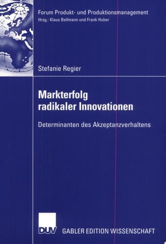 Markterfolg radikaler Innovationen Determinanten des Akzeptanzverhaltens