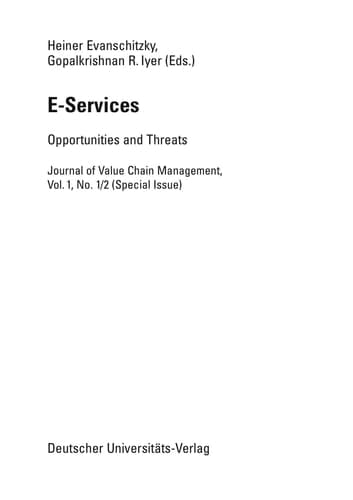 E-Services Opportunities and Threats - Journal of Value Chain Management, Vol. 1, No. 1/2 (Special Issue)