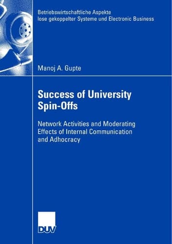 Success of University Spin-Offs Network Activities and Moderating Effects of Internal Communication and Adhocracy