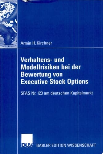 Verhaltens- und Modellrisiken bei der Bewertung von Executive Stock Options SFAS Nr. 123 am deutschen Kapitalmarkt