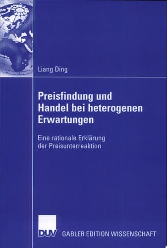 Preisfindung und Handel bei heterogenen Erwartungen Eine rationale Erklärung der Preisunterreaktion