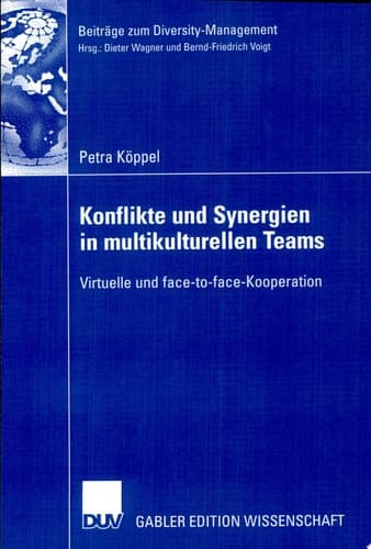 Konflikte und Synergien in multikulturellen Teams Virtuelle und face-to-face-Kooperation