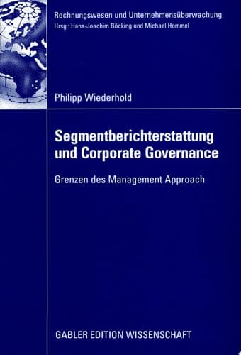 Segmentberichterstattung und Corporate Governance Grenzen des Management Approach