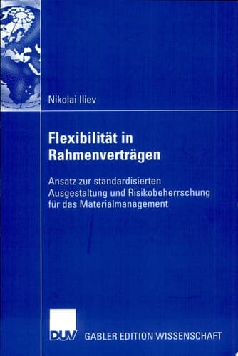 Flexibilität in Rahmenverträgen Ansatz zur standardisierten Ausgestaltung und Risikobeherrschung für das Materialmanagement