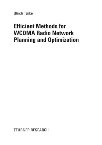 Efficient Methods for WCDMA Radio Network Planning and Optimization (Advanced Studies Mobile Research Center Bremen)
