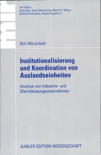 Institutionalisierung und Koordination von Auslandseinheiten Analyse von Industrie- und Dienstleistungsunternehmen