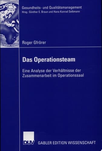 Das Operationsteam Eine Analyse der Verhältnisse der Zusammenarbeit im Operationssaal