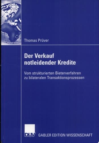 Der Verkauf notleidender Kredite Vom strukturierten Bieterverfahren zu bilateralen Transaktionsprozessen